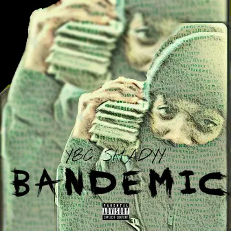 Bandemic by YBC Shadyy