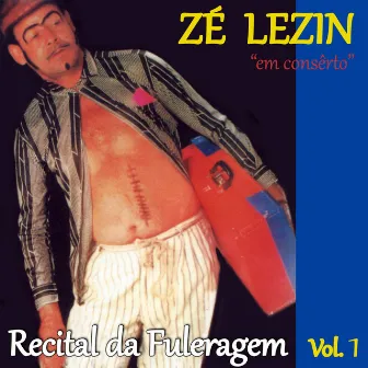 Recital da Fuleragem, Vol. 1 (Ao Vivo) by Zé Lezin