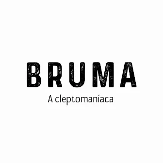 A Cleptomaníaca by Bruma