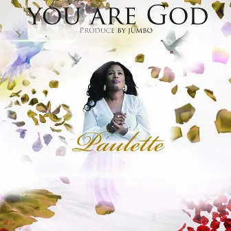 You Are God by Paulette