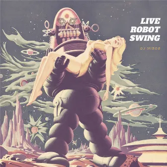 Live Robot Swing by DJ Mibor