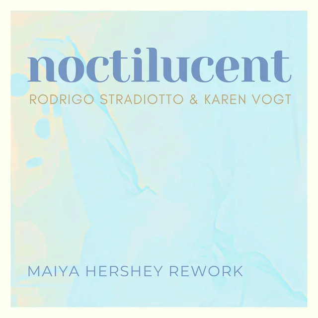 Noctilucent (Maiya Hershey rework) - Maiya Hershey Remix