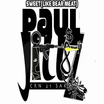 Sweet (Like Bear Meat) by Paul Jillz