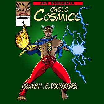 Cholo Cósmico. Volumen 1: El Docinocodes by JHT