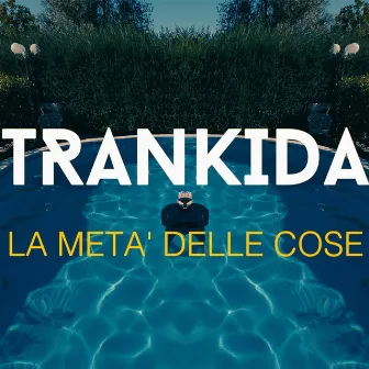 La meta' delle cose by Trankida