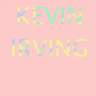 Don't Need Your Love by Kevin Irving