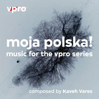 Moja Polska! (Original Soundtrack) by Kaveh Vares