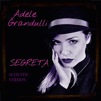 Segreta (Acoustic Version) by Adele Grandulli