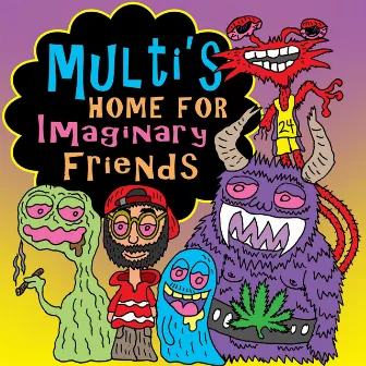 Multi's Home for Imaginary Friends by Multi