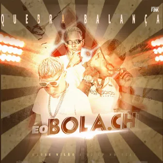 Quebra Balança 3 by Éo Bola CH