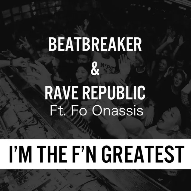 I'm the F'n Greatest (feat. fo Onassis)