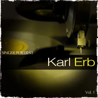 Singer Portrait - Karl Erb, Vol. 1 by Karl Erb