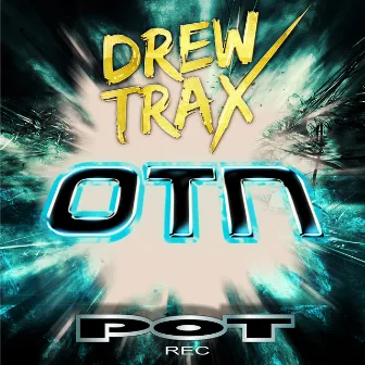 OTN by Drew Trax