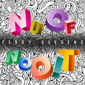 Nu Of Nooit by Ferry Doedens