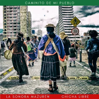 Caminito de mi Pueblo by Chicha Libre