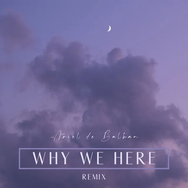 Why we here (Remix)