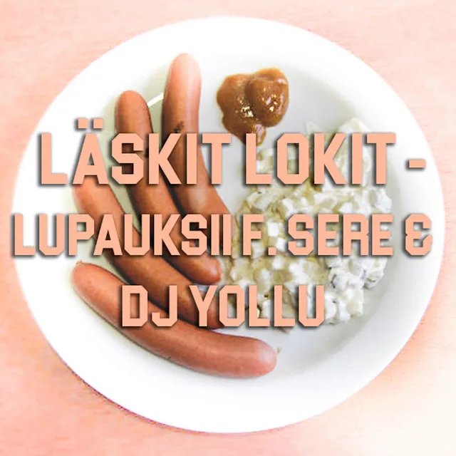 Läskit Lokit - Lupauksii f. Sere & DJ Yollu