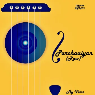 Parchaiyaan (Raw) by Manish Barve