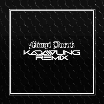 Mimpi Buruk by Kadawung Remix