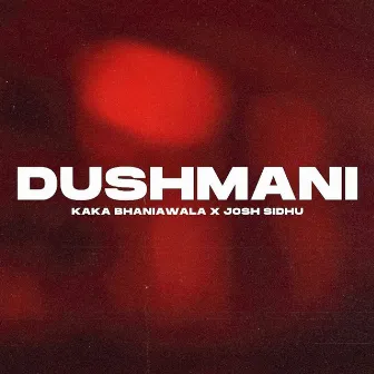 Dushmani by Josh Sidhu