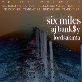 6 Miles by AJ Bank$Y