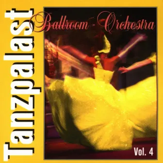 Tanzpalast Vol. 4 by Ballroom Orchestra