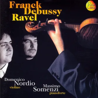 Domenico Nordio & Massimo Somenzi Play Frank, Debussy & Ravel by Domenico Nordio