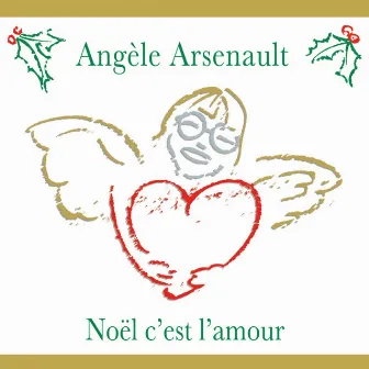 Noël c'est l'amour by Angèle Arsenault