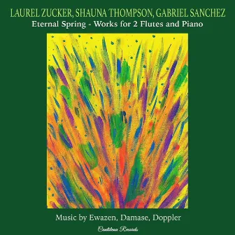 Eternal Spring- Works for 2 Flutes and Piano by Shauna Thompson