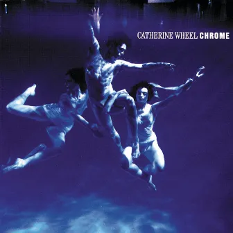 Chrome by Catherine Wheel