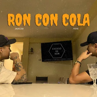 Ron Con Cola by Yeye New Name