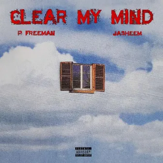 Clear My Mind by P Freeman