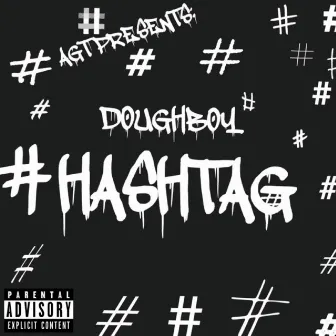 #Hashtag by D0ughb0y