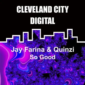 So Good by Jay Farina