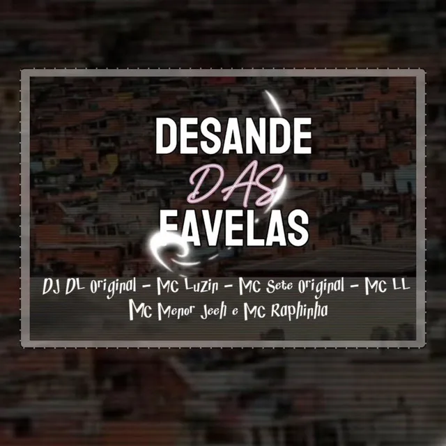 DESANDE DAS FAVELAS - ELETROFUNK