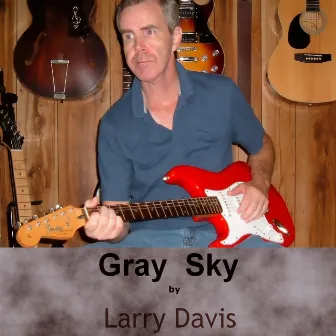 Gray Sky by Larry Davis