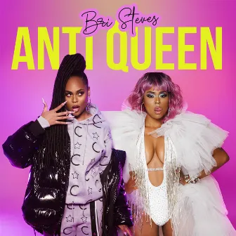 ANTI QUEEN by Bri Steves