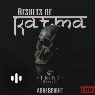 Results Of Karma by Abhi Bright