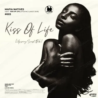 Kiss Of Life by Mafia Natives