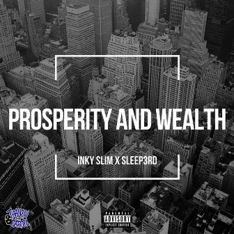 prosperity and wealth by Inky slim