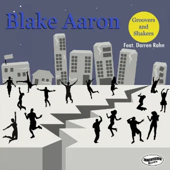 Groovers and Shakers by Blake Aaron