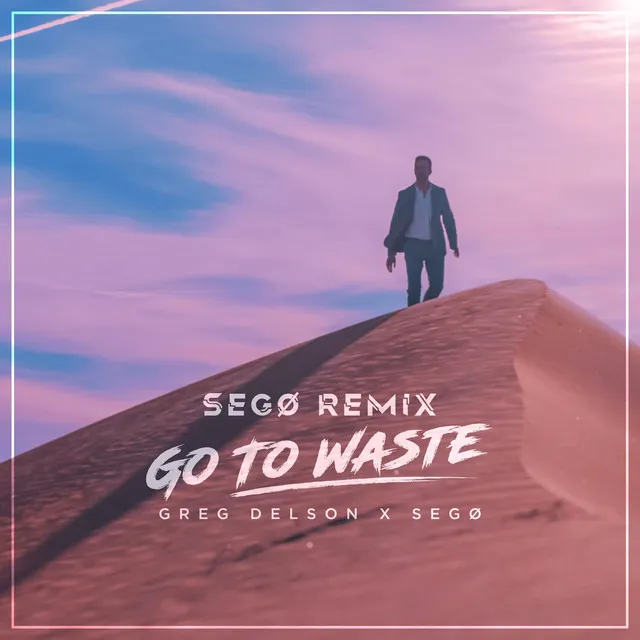 Go to Waste - SEGØ Remix