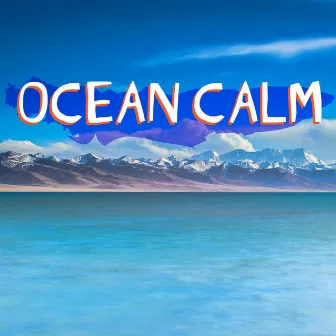 Ocean Calm by Deep Sea Waves