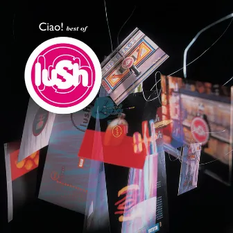 Ciao! Best Of by Lush