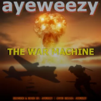 The War Machine by Ayeweezy