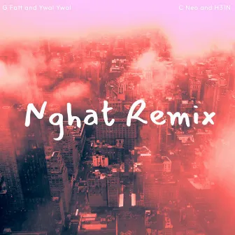 Nghat (C Neo and H31n Remix) by Ywal Ywal