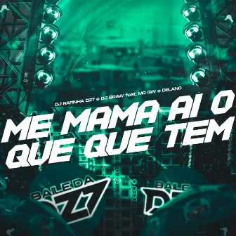 ME MAMA AÍ O QUE QUE TEM by DJ BRAW