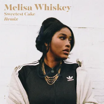 Sweetest Cake Remix by Melisa Whiskey