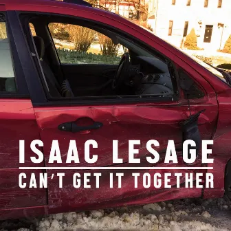 Can't Get It Together by Isaac LeSage