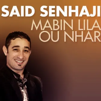 Mabin Lila Ou Nhar by Saïd Senhaji